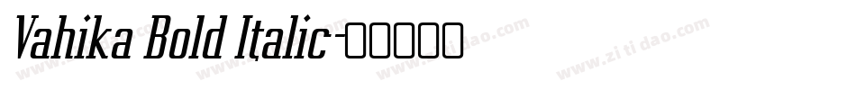 Vahika Bold Italic字体转换